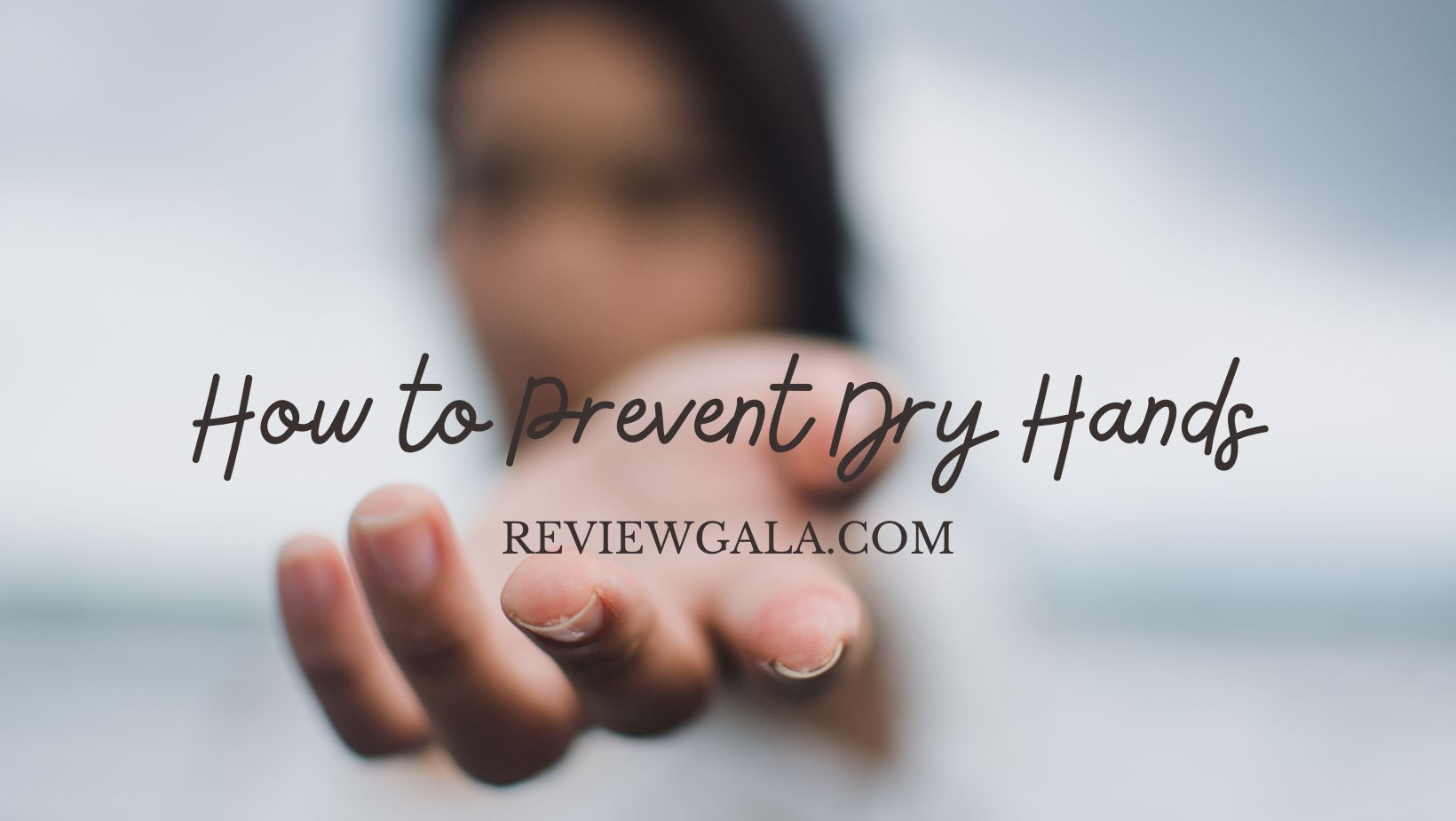 How to Prevent Dry Hands