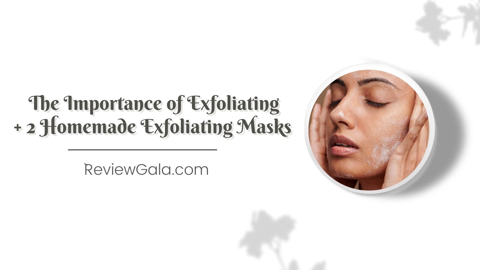 The Importance of Exfoliation